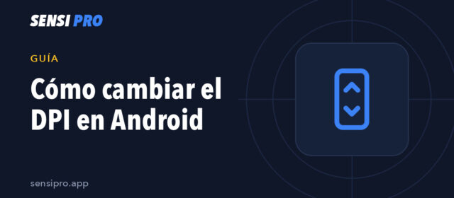 Cómo cambiar el DPI en Android para Free Fire