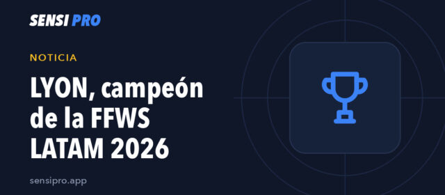 LYON gana la FFWS LATAM 2026 en Ciudad de México y va a las Finales Globales